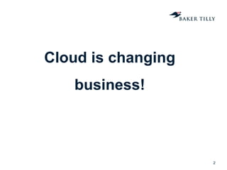 Cloud is changing
business!
2
 
