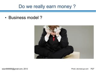 sean666666@gmail.com, 2013 P27
Future
• Increase modules
o Analyzer
o Image transformer
o Auto test
• Software Define Networking
• Software Define Storage
o Disaster recovery
 