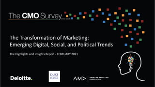 The Transformation of Marketing:
Emerging Digital, Social, and Political Trends
The Highlights and Insights Report - FEBRU...