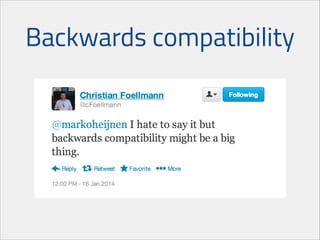 Backwards compatibility

 