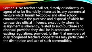 Section 3. No teacher shall act, directly or indirectly, as
agent of, or be financially interested in. any commercial
vent...
