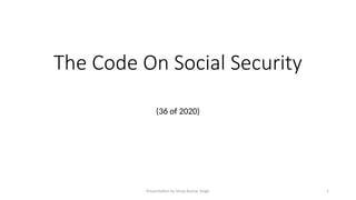 The Code On Social Security and their application | PPTX