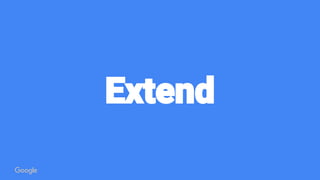 Confidential & Proprietary
Extend
 