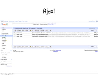Ajax!




Wednesday, April 11, 12
 
