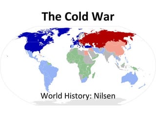 The Cold War World History: Nilsen 
