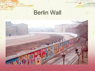 Berlin Wall
 