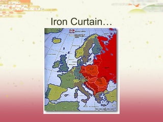 Iron Curtain…
 