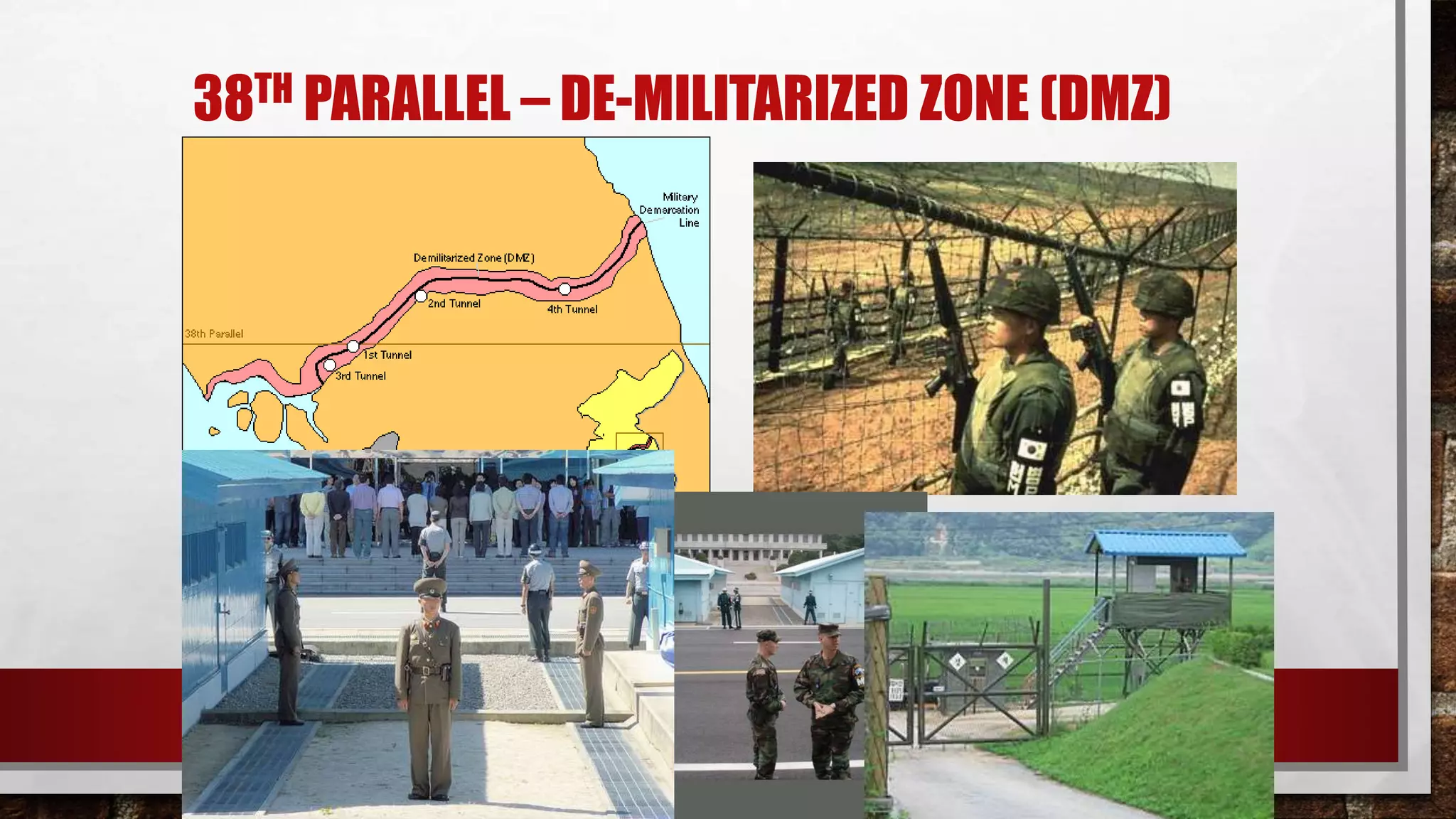 38TH PARALLEL – DE-MILITARIZED ZONE (DMZ)
 