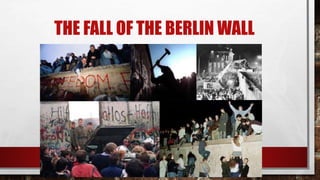 THE FALL OF THE BERLIN WALL
 