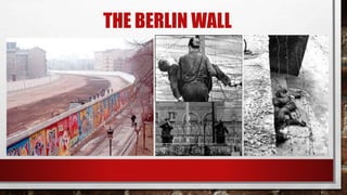 THE BERLIN WALL
 