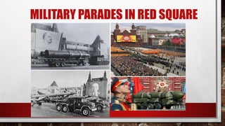 MILITARY PARADES IN RED SQUARE
 