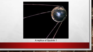 A replica of Sputnik 1
 
