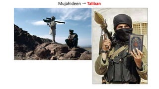 Mujahideen  Taliban
 