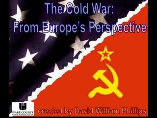 The cold war   european perspective