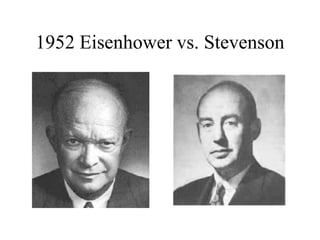 1952 Eisenhower vs. Stevenson
 