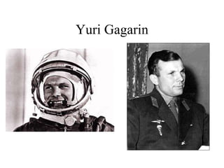 Yuri Gagarin
 