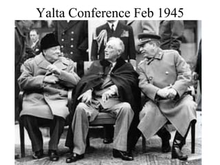 Yalta Conference Feb 1945
 