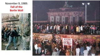 November 9, 1989:
Fall of the
Berlin Wall
 
