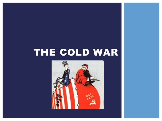 The World War II The Cold War