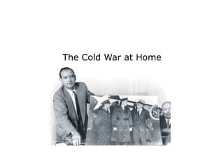 The Cold War at Home

 
