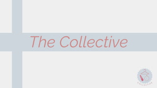 The Collective
 