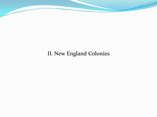 II. New England Colonies