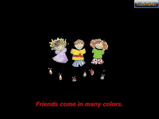 The colorful friends | PPT