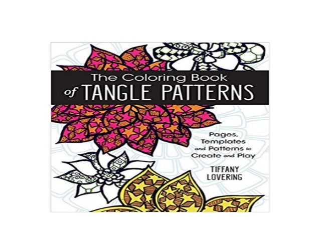 Download Library D O W N L O A D The Coloring Book Of Tangle Patterns Pages