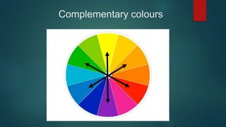 Complementary colours
 