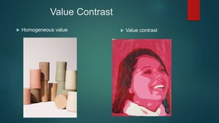  Homogeneous value  Value contrast
Value Contrast
 