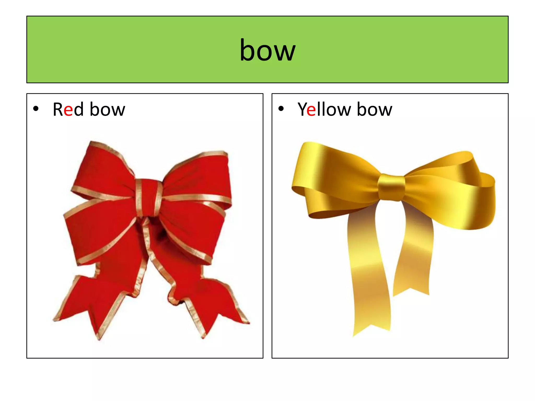 bowRed bowYellow bow
