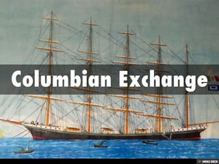 The Columbian Exchange