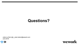 Questions?
Julien Le Dem @J_ julien.ledem@wework.com
June 2018
 