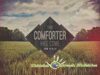120. The Comforter Has Come