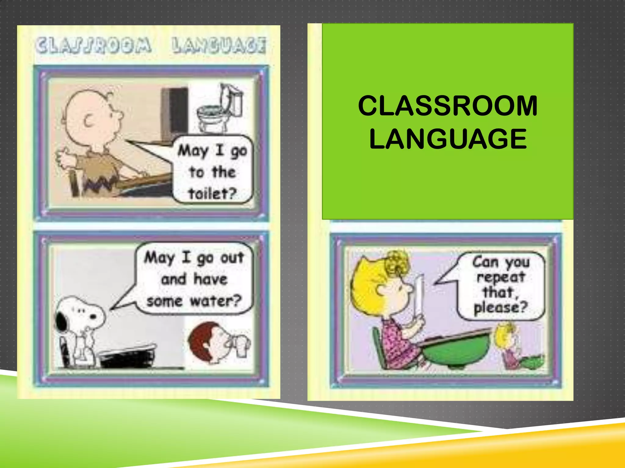 CLASSROOM
 LANGUAGE
 