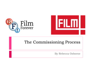 The Commissioning Process
By Rebecca Osborne
 