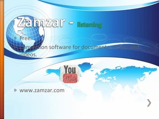 » Free
» Conversion software for documents, music, and
videos.
» www.zamzar.com
 