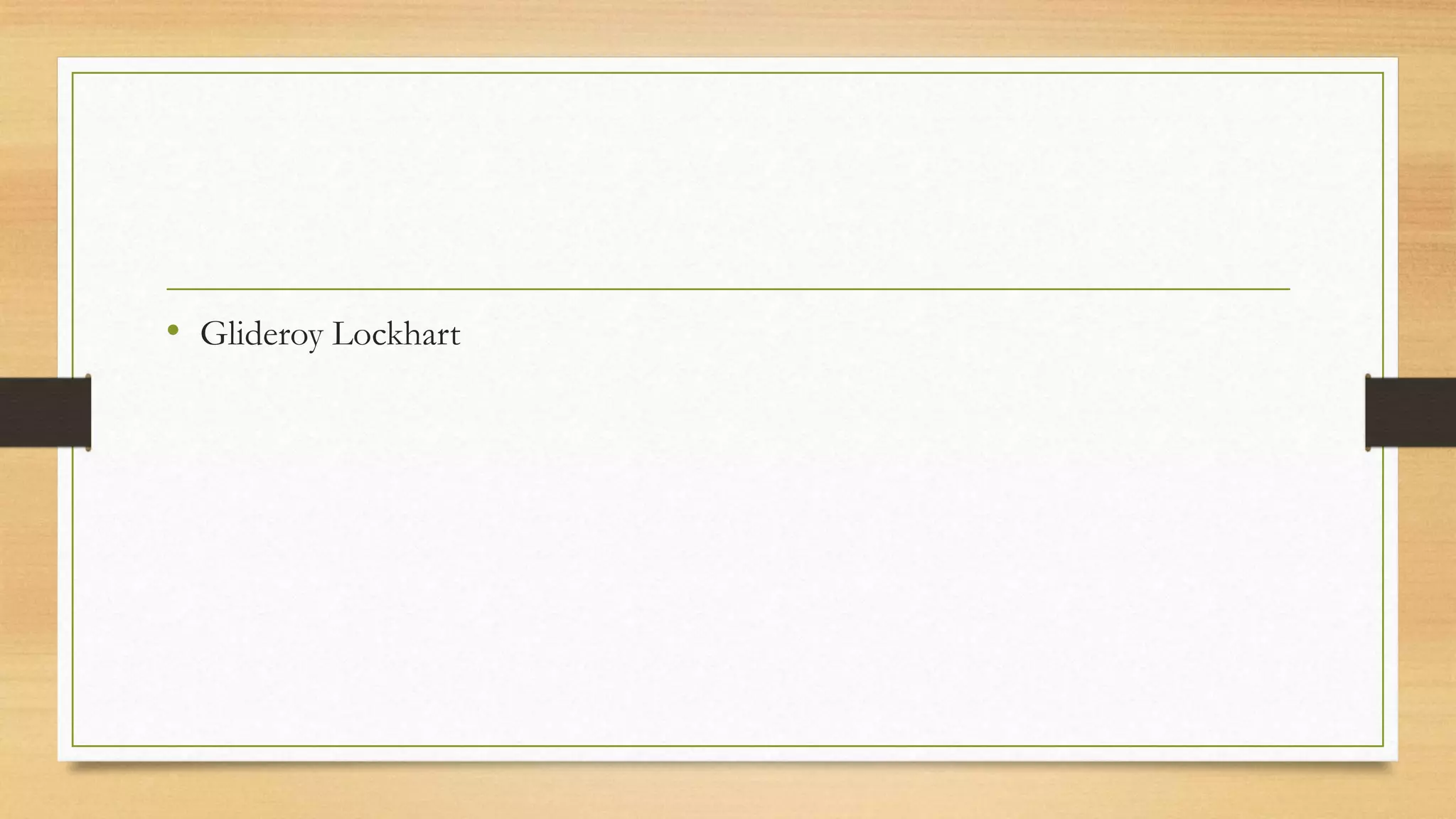 • Glideroy Lockhart
 