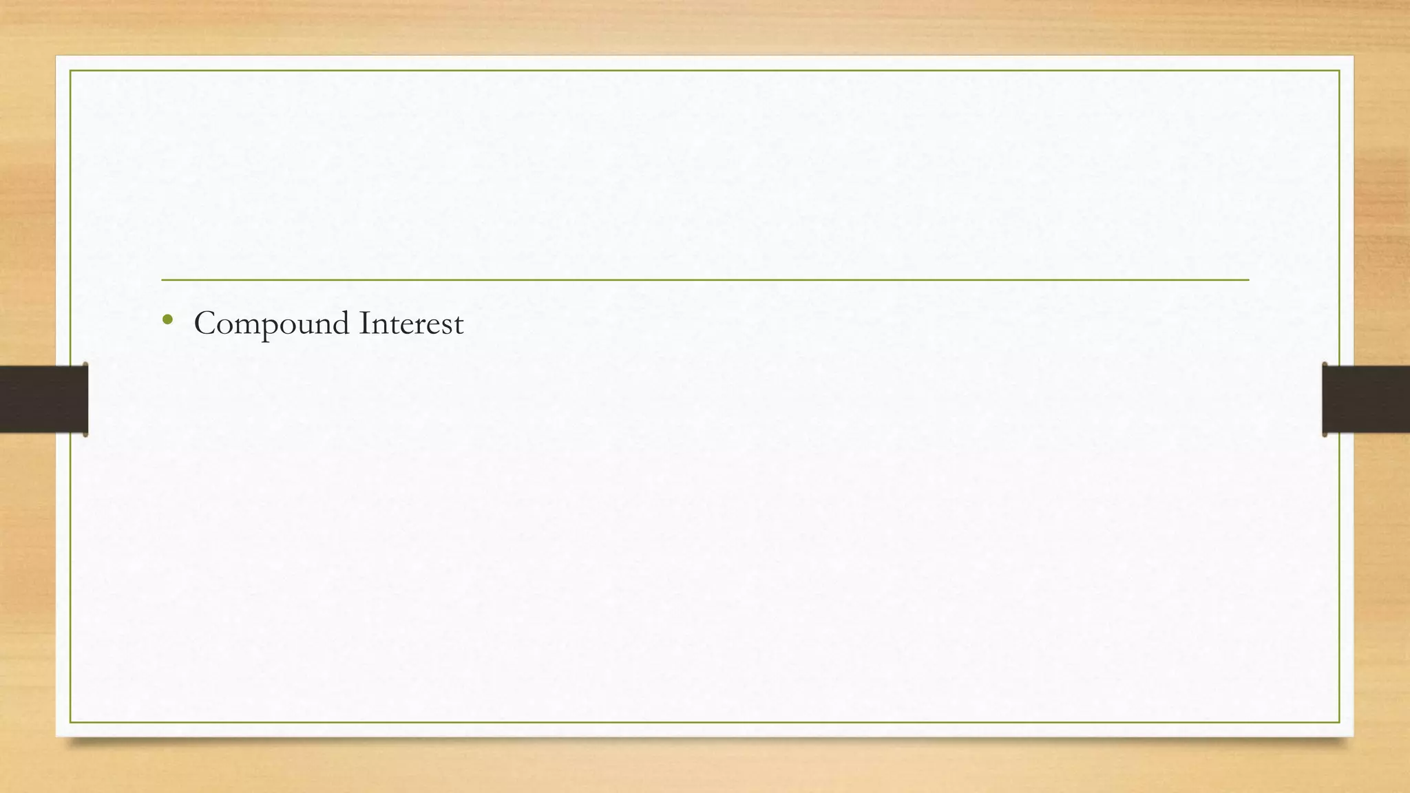 • Compound Interest
 