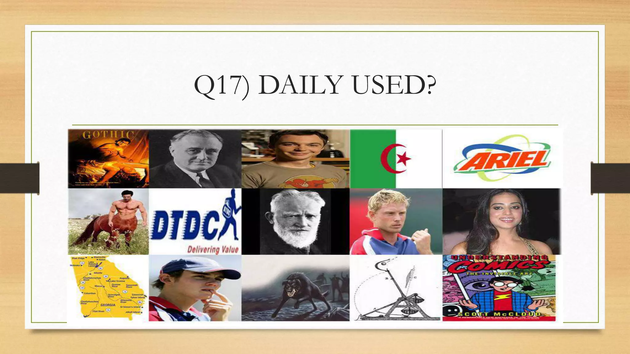 Q17) DAILY USED?
 