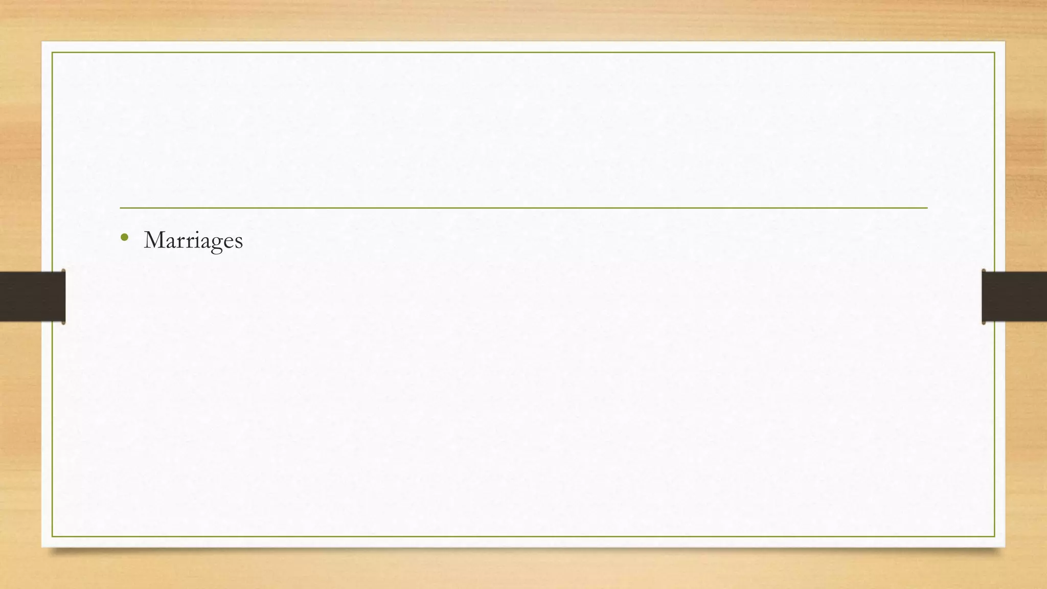 • Marriages
 