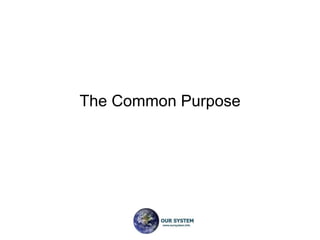 The Common Purpose
 