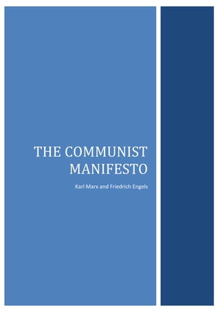 THE COMMUNIST
MANIFESTO
Karl Marx and Friedrich Engels

 