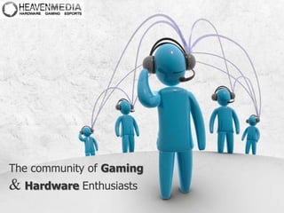 The community of Gaming &Hardware Enthusiasts 