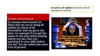The comparation of english idiom and ungkapan bahasa indonesia | PPTX