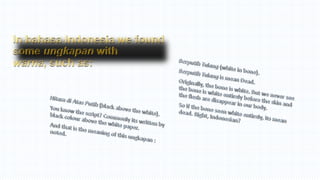 The comparation of english idiom and ungkapan bahasa indonesia | PPTX