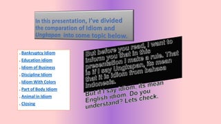 The comparation of english idiom and ungkapan bahasa indonesia | PPTX