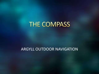 THE COMPASS ARGYLL OUTDOOR NAVIGATION 