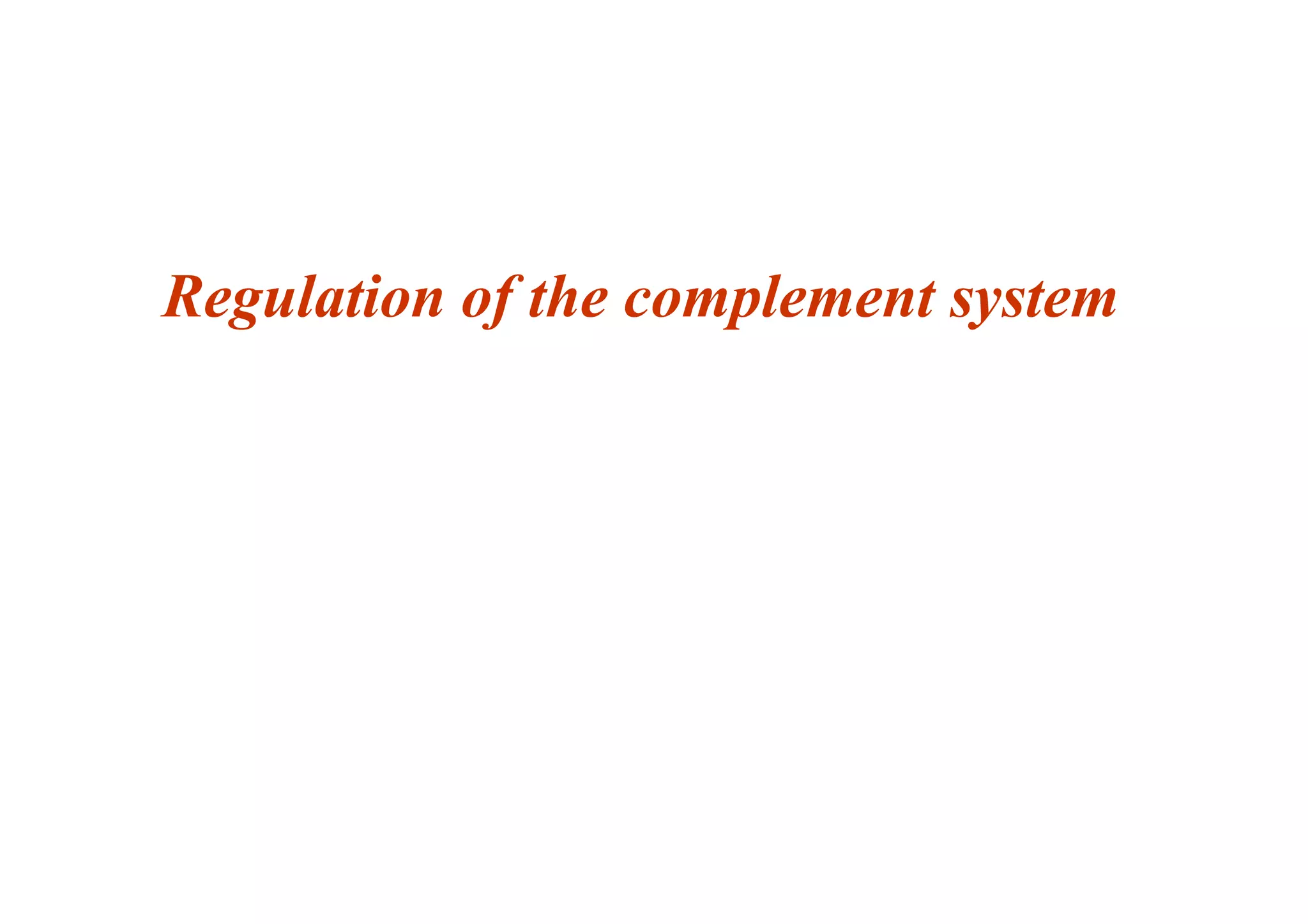 Regulation of the complement system
 