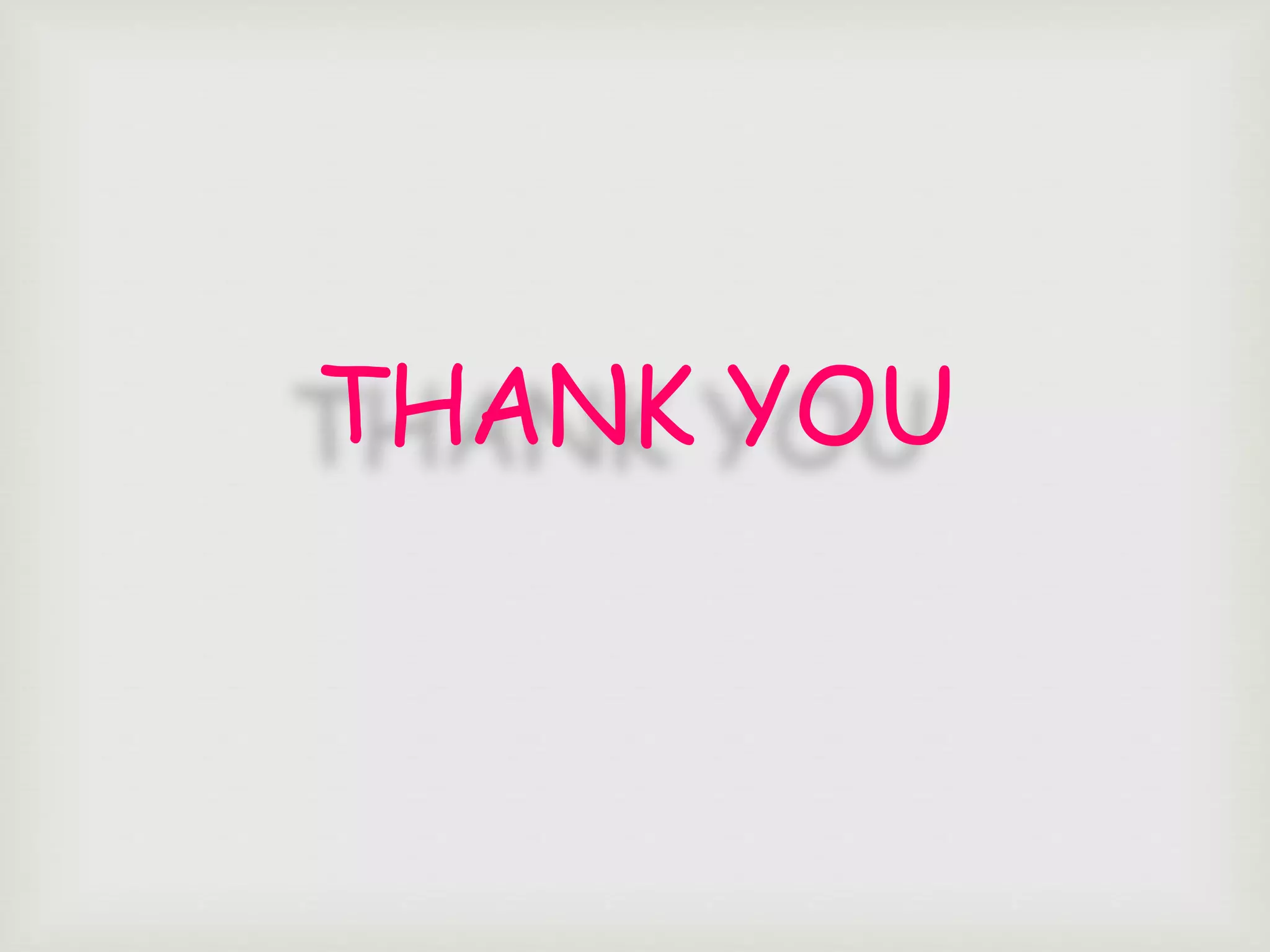 THANK YOU
 
